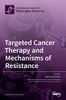 Targeted Cancer Therapy And Mechanisms Of Resistance
