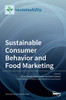 Sustainable Consumer Behavior And Food Marketing