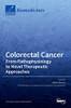 Colorectal Cancer : From Pathophysiology To Novel Therapeutic Approaches