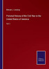 Pictorial History Of The Civil War In The United States Of America : Vol. I - 9783752554625