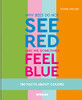 Why Bees Do Not See Red And We Sometimes Feel Blue