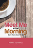 Meet Me In The Morning : Spirit Meets Social Media - 9781664250284