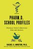 Pharm.D. School Profiles : Pharmacy School Admissions Data And Analysis - 9781946432452