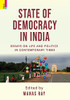State Of Democracy In India : Essays On Life And Politics In Contemporary Times