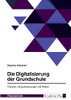 Die Digitalisierung Der Grundschule. Chancen, Herausforderungen Und Risiken