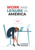 Work And Leisure In America - 9781039127333