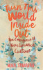 Turn This World Inside Out: The Emergence of Nurturance Culture