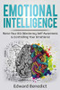 Emotional Intelligence: Raise Your EQ (Mastering Self Awareness & Controlling Your Emotions) (Ei Master)