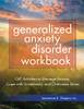 Generalized Anxiety Disorder Workbook : Cbt Activities To Manage Anxiety, Cope With Uncertainty, And Overcome Stress