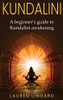 Kundalini : A Beginner'S Guide To Kundalini Awakening - 9781761037689