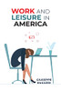Work And Leisure In America - 9781039127326