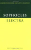 Sophocles: Electra (Cambridge Greek and Latin Classics)