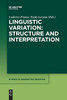 Linguistic Variation: Structure And Interpretation