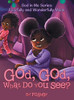 God, God, What Do You See? - 9781664248625
