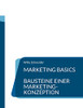 Marketing Basics : Bausteine Einer Marketing-Konzeption