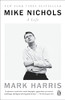 Mike Nichols : A Life