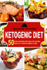 Ketogenic Diet : 50 Easy Recipes For Healthy Eating, Healthy Living & Weight Loss