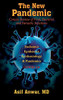 The New Pandemic: Concise Review Of Viral, Bacterial And Parasitic Infections. Endemics - Epidemics - Epidemiology & Pandemics Covid-19 - 9781977242167