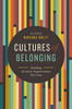 Cultures Of Belonging : Building Inclusive Organizations That Last