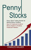 Penny Stocks : Penny Stock Trading Secrets For Making Money Investing (How To Trade And Invest In Penny Stocks To Achieve Financial Freedom)