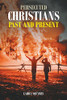 Persecuted Christians Past And Present