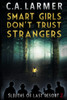 Smart Girls Don'T Trust Strangers