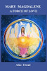 Mary Magdalene A Force Of Love