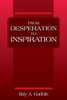 From Desperation To Inspiration