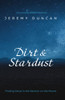 Dirt And Stardust : Finding Jesus In The Sermon On The Mount