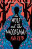 The Wolf And The Woodsman : A Novel