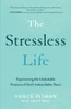 The Stressless Life : Experiencing The Unshakable Presence Of God'S Indescribable Peace