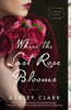 Where The Last Rose Blooms - 9780764237621