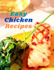 Easy Chicken Recipes : 300 Simple Meals For Every Day