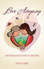 Love Anyway : A Mother Daughter Journey Of Caregiving - 9781039119826