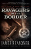 Ravagers Of The Border: An Outlaw Ranger Classic Western