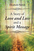 A Story Of Love, Loss, And A Spirits Message