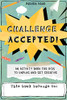 Challenge Accepted! : Activities For Kids To Unplug And Get Creative