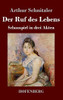 Der Ruf Des Lebens : Schauspiel In Drei Akten - 9783743742222