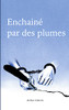 Enchaîné Par Des Plumes