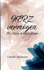 Herzvermögen : Ein Kurs In Selbstliebe
