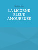 La Licorne Bleue Amoureuse