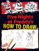 How To Draw Five Nights At Freddy'S: An Afk Book