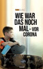Wie War Das Noch Mal - Vor Corona
