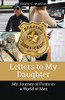 Letters To My Daughter : My Journey Of Firsts In A World Of Men