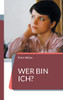 Wer Bin Ich? : Roman