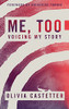 Me, Too : Voicing My Story - 9781734423099