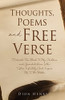 Thoughts, Poems And Free Verse.