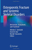 Osteoporotic Fracture And Systemic Skeletal Disorders : Mechanism, Assessment, And Treatment