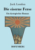 Die Eiserne Ferse : Ein Dystopischer Roman - 9783743742451