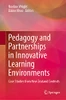 Pedagogy And Partnerships In Innovative Learning Environments : Case Studies From New Zealand Contexts